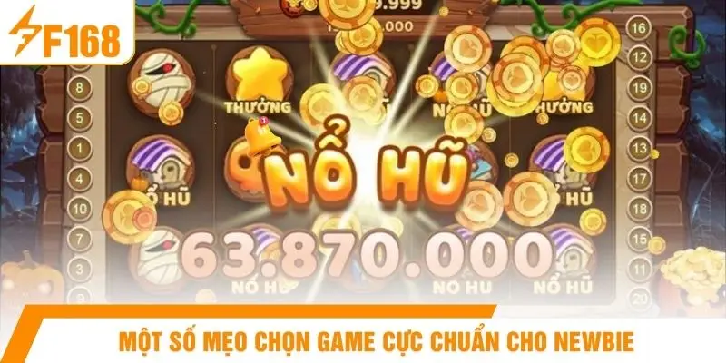 Một số mẹo chọn game cực chuẩn cho newbie